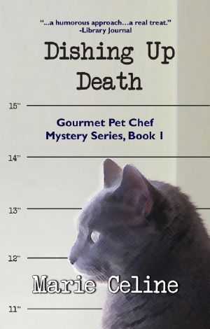 [Gourmet Pet Chef Mystery 01] • Dishing Up Death